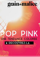 Tendance Pop Pink - Grain de Malice