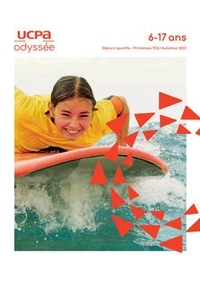 Prospectus UCPA Paris 11ème : DÉCOUVREZ UNE SÉLECTION DES SÉJOURS 6/17 ANS ETE 2023