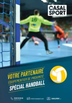 Prospectus Casal Sport : VOTRE PARTENAIRE ÉQUIPEMENTIER DE PROXIMITÉ SPÉCIAL HANDBALL