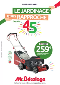 Prospectus Mr Bricolage Arc les Gray : Le Jardinage nous rapproche depuis 45 ans