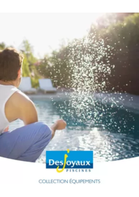 Prospectus Desjoyaux Piscines Alençon : COLLECTION ÉQUIPEMENTS