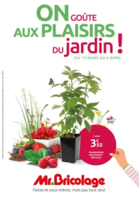 Prospectus Mr Bricolage ARMENTIERES : ON GOÛTE AUX PLAISIRS DU jardin !