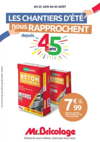 Prospectus Mr Bricolage SAINT LIZIER : Les CHANTIERS D'ÉTÉ NOUS RAPPROCHENT DEPUIS 45ans
