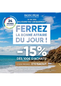 Prospectus Pacific Pêche VALENCE - BOURG-LES-VALENCES : Cette offre est valable ce vendredi 15/08/2025 uniquement, après il sera trop tard ! Profitez-en vit