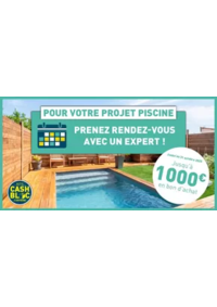 Prospectus Cash Piscine La Teste de Buch : N'attendez plus, prenez rendez-vous avec l'un de nos experts Cash Piscines !